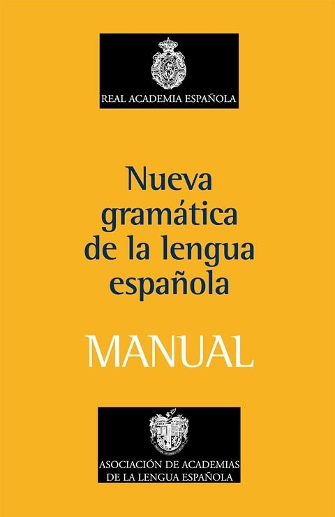 NUEVA GRAMATICA DE LA LENGUA ESPAÑOLA. MANUAL | 9788467032819 | RAE