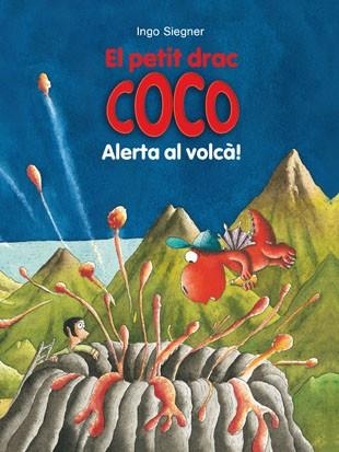 PETIT DRAC COCO ALERTA AL VOLCÀ! | 9788424659547 | SIEGNER, INGO