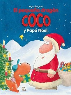 PEQUEÑO DRAGON COCO Y PAPA NOEL | 9788424661335 | SIEGNER, INGO