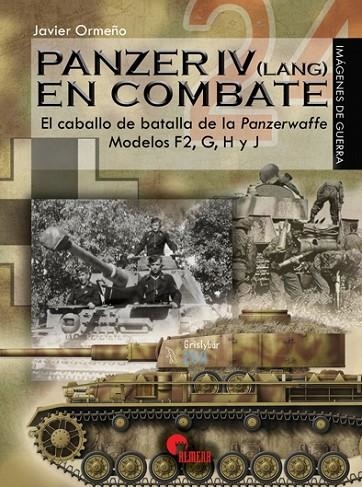 PANZER IV (LANG) EN COMBATE. EL CABALLO DE BATALLA DE LA PANZERWAFFE | 9788492714766 | ORMEÑO,JAVIER