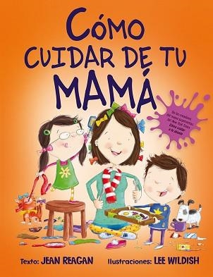 CóMO CUIDAR DE TU MAMá | 9788491451129 | REAGAN, JEAN