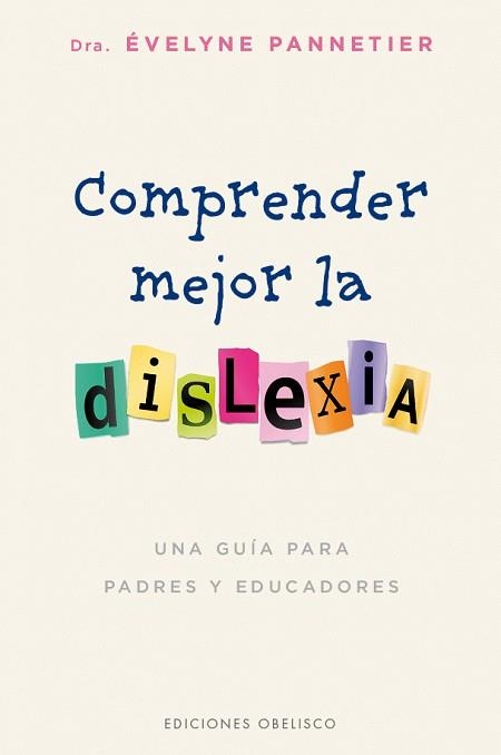 COMPRENDER MEJOR LA DISLEXIA. UNA GUIA PARA PADRES Y EDUCADORES | 9788491112785 | PANNETIER, EVELYNE