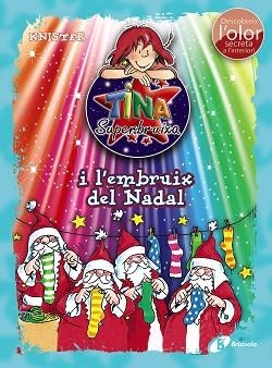 TINA SUPERBRUIXA I L´EMBRUIX DEL NADAL | 9788499068541 | KNISTER