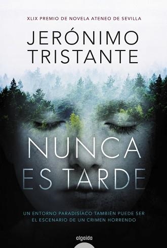 NUNCA ES TARDE (XLIX PREMIO DE NOVELA ATENEO DE SEVILLA) | 9788490678534 | TRISTANTE, JERóNIMO