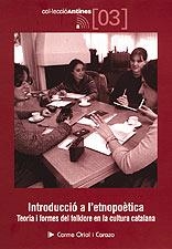 INTRODUCCIO A L´ETNOPOETICA TEORIA I FORMES DEL FOLKLORE EN LA CULTURA CATALANA | 9788495684745 | ORIOL I CARAZO,CARME