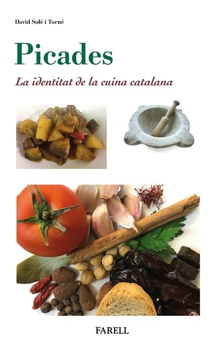 PICADES. LA IDENTITAT DE LA CUINA CATALANA | 9788492811953 | SOLE I TORNE,DAVID