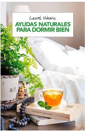 AYUDAS NATURALES PARA DORMIR BIEN | 9788490568750 | VUKOVIC , LAUREL