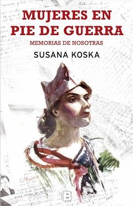 MUJERES EN PIE DE GUERRA. MEMORIAS DE NOSOTRAS | 9788466661331 | SUSANA KOSKA