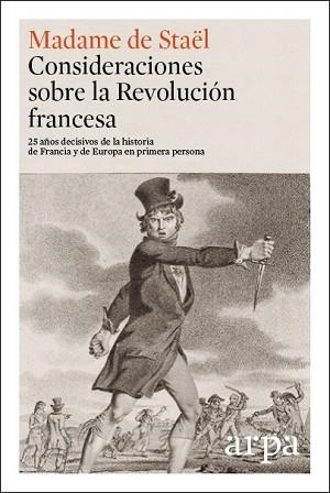 CONSIDERACIONES SOBRE LA REVOLUCIÓN FRANCESA. 25 AÑOS DECISIVOS DE LA HISTORIA DE FRANCIA Y DE EUROPA EN PRIMERA PERSONA | 9788416601271 | NECKER, ANNE LOUISE GERMAINE