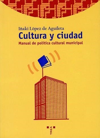 CULTURA Y CIUDAD | 9788495178596 | LÓPEZ DE AGUILETA, IÑAKI