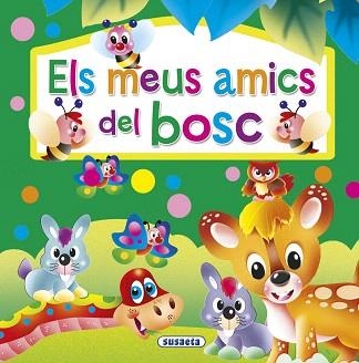 ELS MEUS AMICS DEL BOSC | 9788467742299 | SUSAETA, EQUIPO