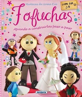 FOFUCHAS. MUÑECAS DE GOMA EVA 3D | 9788467732764 | PEREIRO, ALICIA