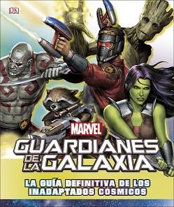 GUARDIANES DE LA GALAXIA. LA GUÍA DEFINITIVA DE LOS INADAPTADOS CÓSMICOS | 9780241313978 | VARIOS AUTORES