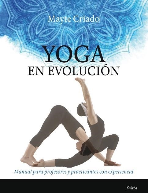 YOGA EN EVOLUCION. MANUAL PARA PROFESORES.... | 9788499885803 | CRIADO,MAYTE