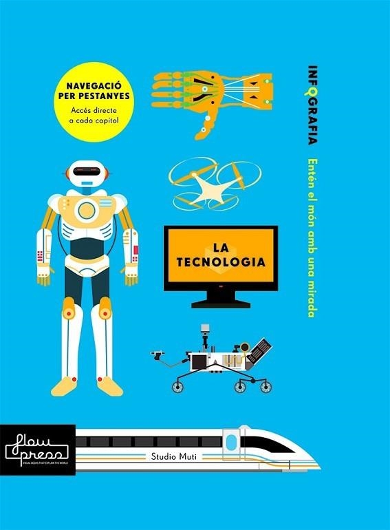 LA TECNOLOGIA. ENTEN EL MON AMB UNA MIRADA | 9788494741838 | MUTI, STUDIO/ROGERS, SIMON