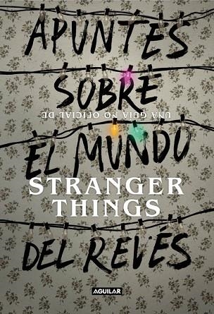 APUNTES SOBRE EL MUNDO DEL REVES. UNA GUIA NO OFICIAL DE STRANGER THINGS | 9788403518926 | DRESEL,WALTER