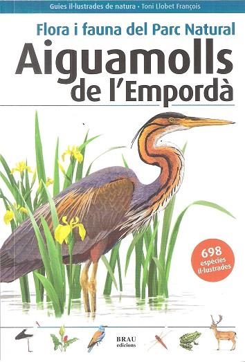 AIGUAMOLLS DE L,EMPORDA,FLORA I FAUNA DEL PARC NATURAL | 9788496905832 | LLOBET FRANÇOIS,TONI