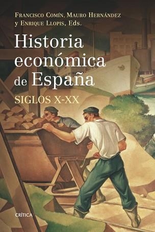 HISTORIA ECONOMICA DE ESPAÑA SIGLOS X-XX | 9788498920666 | COMIN,FRANCISCO LLOPIS,ENRIQUE HERNANDEZ,MAURO