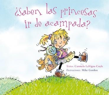 ¿SABEN LAS PRINCESAS IR DE ACAMPADA? | 9788491451174 | LAVIGNA COYLE, CARMELA