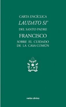 CARTA ENCICLICA LAUDATIO SI SOBRE EL CUIDADO DE LA CASA COMUN | 9788490731581 | PAPA FRANCISCO (BERGOGLIO,JORGE MARIO)