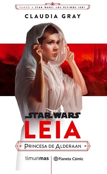 STAR WARS EPISODIO VIII LEIA PRINCESA DE ALDERAAN (NOVELA) | 9788491469391 | GRAY, CLAUDIA