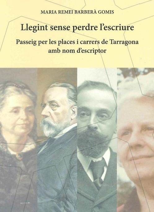 LLEGINT SENSE PERDRE L'ESCRIURE. PASSEIG PER LES PLACES I CARRERS DE TARRAGONA AMB NOM D'ESCRIPTOR | 9788469769980 | BARBERA GOMIS,MARIA REMEI