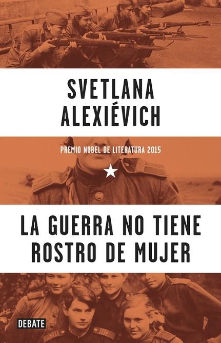 GUERRA NO TIENE NOMBRE DE MUJER | 9788499925752 | ALEXIEVICH,SVETLANA (P.NOBEL LITERATURA 2015)