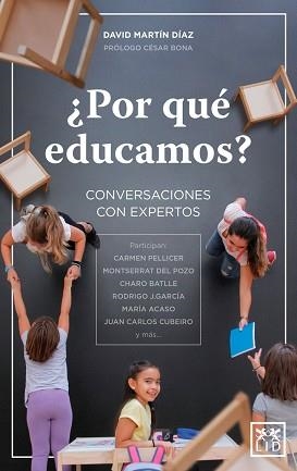 ¿POR QUÉ EDUCAMOS? CONVERSACIONES CON EXPERTOS | 9788416894727 | MARTíN DíAZ, DAVID