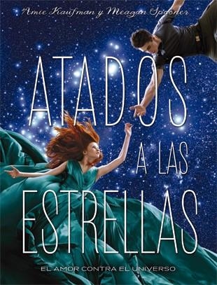 ATADOS A LAS ESTRELLAS. TRILOGIA ATADOS 1 | 9788424658564 | KAUFMAN,AMIE SPOONER,MEAGAN