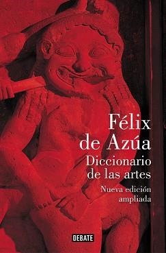 DICCIONARIO DE LAS ARTES. NUEVA EDICION AMPLIADA | 9788499928630 | FéLIX DE AZúA