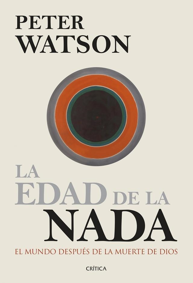 EDAD DE LA NADA. EL MUNDO DESPUES DE LA MUERTE DE DIOS | 9788498927405 | WATSON,PETER