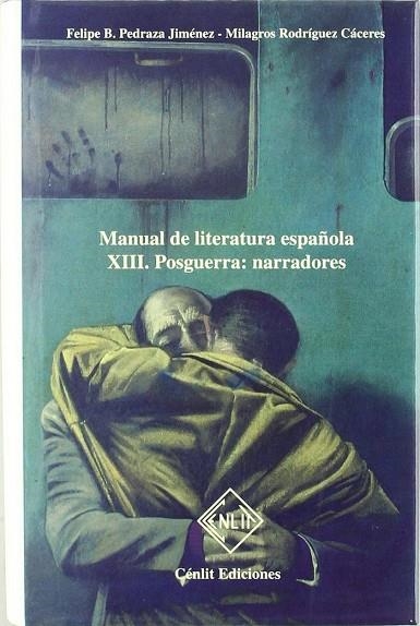 MANUAL DE LITERATURA ESPAÑOLA XIII POSGUERRA NARRADORES | 9788485511600 | PEDRAZA JIMENEZ,FELIPE RODRIGUEZ CACERES,MILAGROS