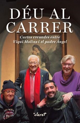 DÉU AL CARRER. CARTES CREUADES ENTRE VIQUI MOLINS I EL PADRE ÁNGEL | 9788491360780 | MOLINS GOMILA, MARIA VICTORIA/GARCíA RODRíGUEZ, ÁNGEL