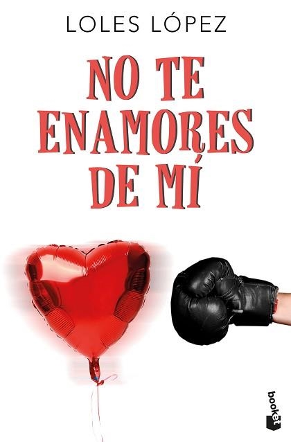 NO TE ENAMORES DE Mí | 9788408177470 | LOPEZ, LOLES