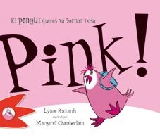 PINK! EL PINGüí QUE ES VA TORNAR ROSA | 9788492880317 | RICKARDS, LYNNE