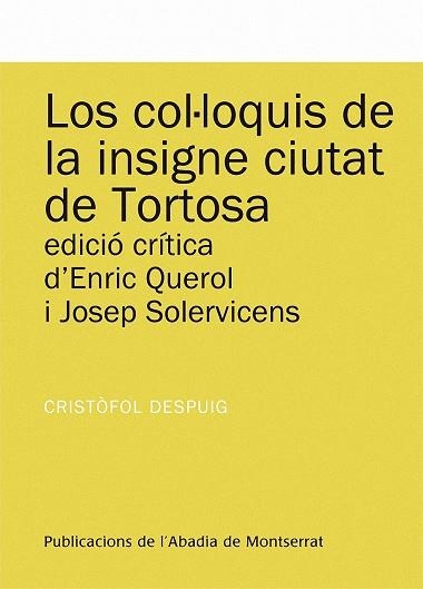 COL.LOQUIS DE LA INSIGNE CIUTAT DE TORTOSA | 9788498834352 | DESPUIG,CRISTOFOL