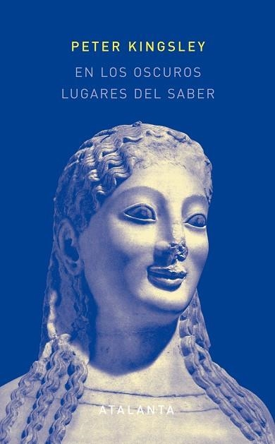 EN LOS OSCUROS LUGARES DEL SABER | 9788493778415 | KINGSLEY,PETER