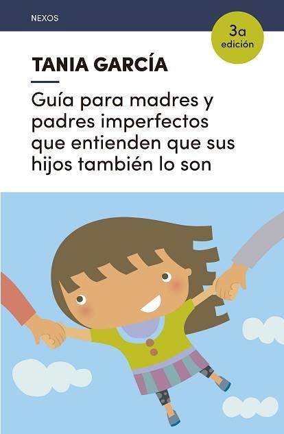 GUíA PARA MADRES Y PADRES IMPERFECTOS QUE ENTIENDEN QUE SUS HIJOS TAMBIéN LO SON | 9788416918225 | GARCíA-CARO SáNCHEZ, TANIA