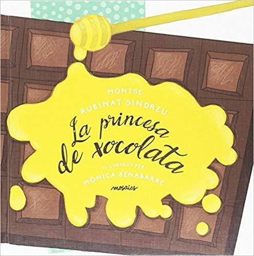 LA PRINCESA DE XOCOLATA | 9788494541667 | RUBINAT SINDREU, MONTSE