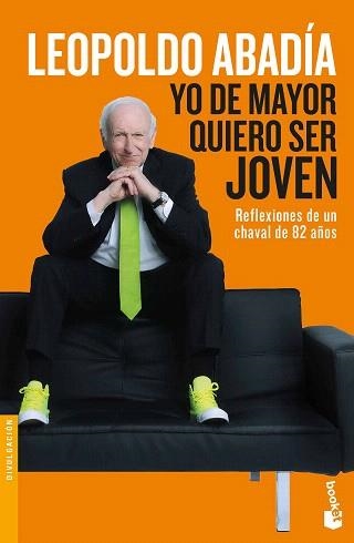 YO DE MAYOR QUIERO SER JOVEN | 9788467050479 | ABADÍA, LEOPOLDO