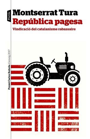 REPÚBLICA PAGESA. VINDICACIO DEL CATALANISME RABASSAIRE PREMI CARLES RAHOLA D´ASSAIG 2017 | 9788498094046 | TURA CAMAFREITA, MONTSERRAT