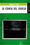 CIENCIA DEL SOSIEGO. COMO CELEBRAR LA VIDA CON PLENITUD | 9788489624917 | CALLE,RAMIRO A.