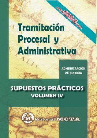 SUPUESTOS PRACTICOS VOLUMEN 4 TRAMITACION PROCESAL Y ADMINISTRATIVA ABRIL 2019 | 9788482194356