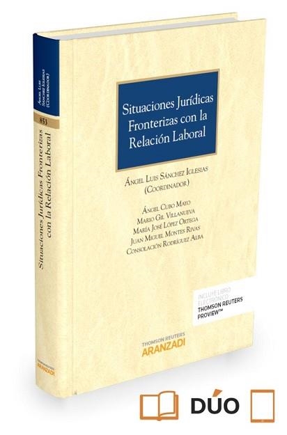 SITUACIONES JURíDICAS FRONTERIZAS CON LA RELACIóN LABORAL (PAPEL + E-BOOK) | 9788490991565 | CUBO MAYO, ÁNGEL/GIL VILLANUEVA, MARIO/LóPEZ ORTEGA, MARíA JOSé/MONTES RIVAS, JUAN MIGUEL/RODRíGUEZ 