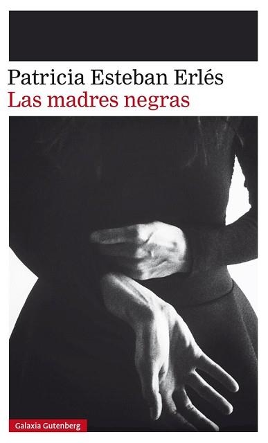 LAS MADRES NEGRAS (IV PREMIO DOS PASSOS A LA PRIMERA NOVELA) | 9788417088828 | ESTEBAN ERLéS, PATRICIA