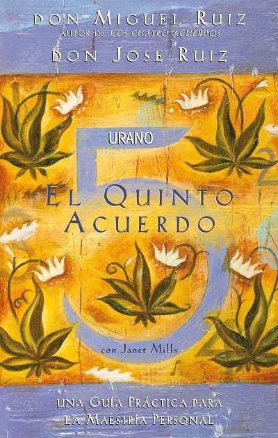 QUINTO ACUERDO. UNA GUIA PRACTICA PARA LA MAESTRIA PERSONAL | 9788479537425 | RUIZ,MIGUEL RUIZ,JOSE