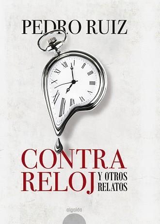 CONTRA RELOJ Y OTROS RELATOS | 9788490678572 | RUIZ, PEDRO