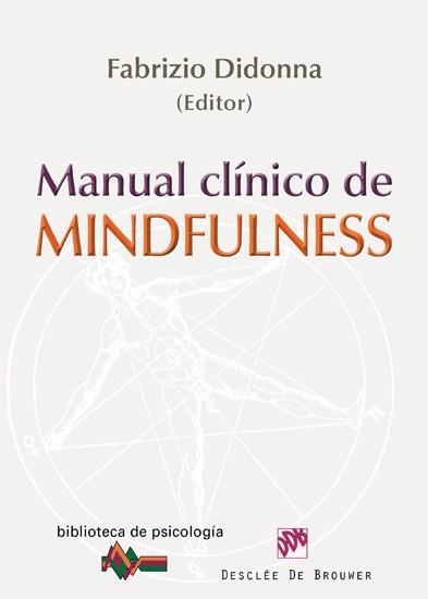 MANUAL CLíNICO DE MINDFULNESS | 9788433025111 | DIDONNA, FABRIZIO/SIEGEL, RONALD D./GERMER, CHRISTOPHER K./OLENDZKI, ANDREW/TREADWAY, MICHAEL T./LAZ