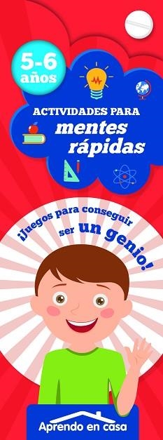 APRENDO EN CASA ACTIVIDADES PARA MENTES RÁPIDAS 5-6 | 9788499396408