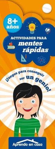 APRENDO EN CASA ACTIVIDADES PARA MENTES RÁPIDAS 8 AÑOS | 9788491780373